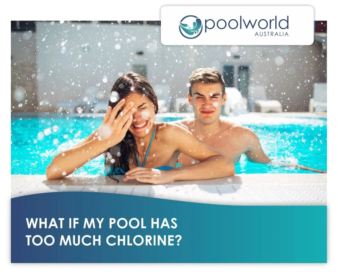 Discover the consequences of excessive Chlorine in your pool