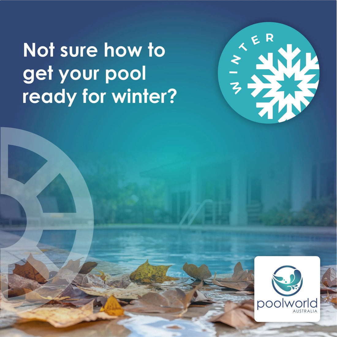 PREPARING YOUR POOL FOR WINTER
