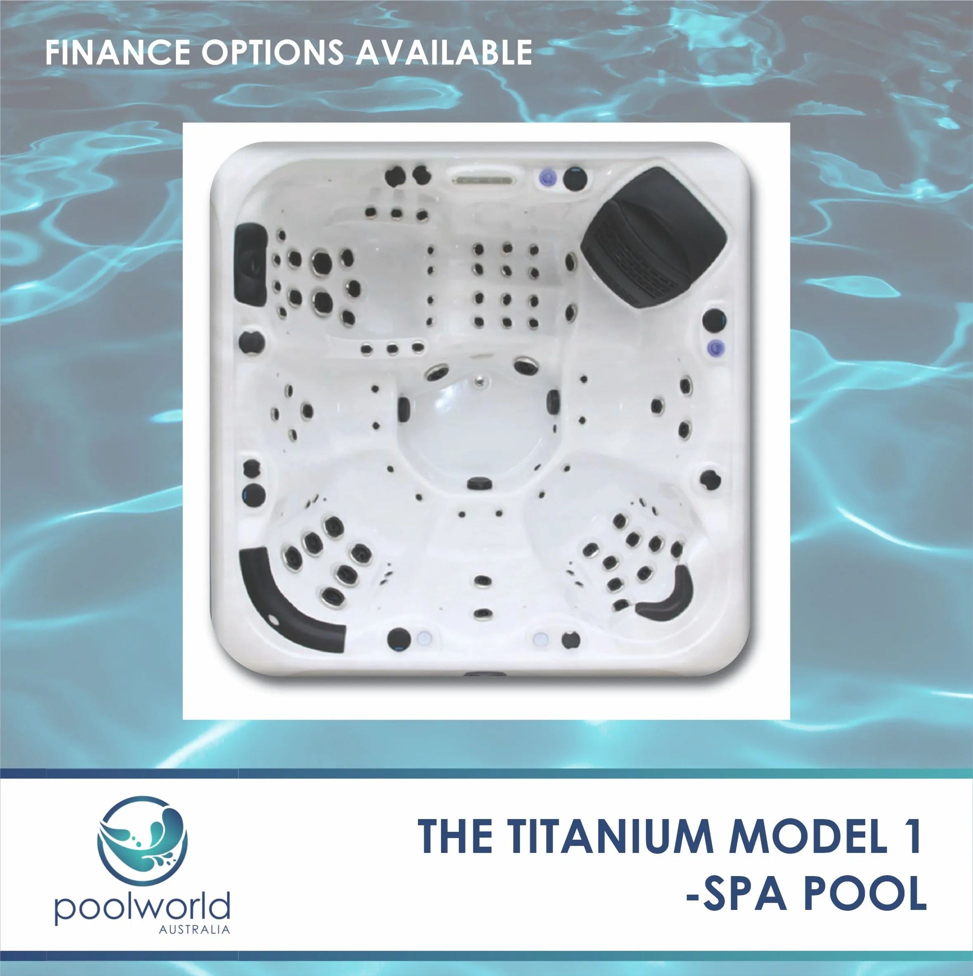 THE TITANIUM MODEL 1 - SPA, Pool World Australia